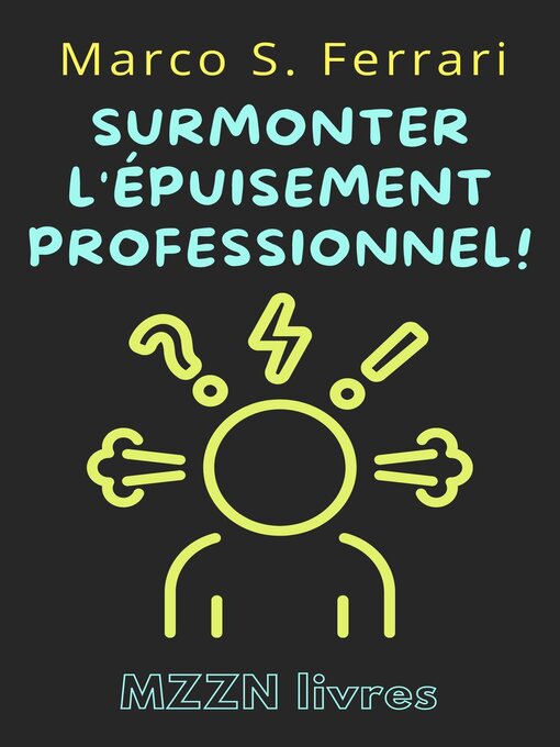 Title details for Surmonter L'épuisement Professionnel! by MZZN Livres - Wait list